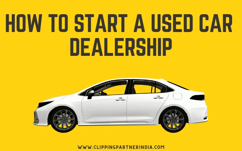 How to Start a Used Car Dealership